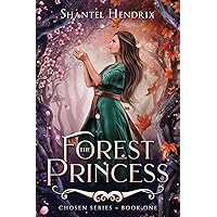 The Forest Princess (Chosen Series) The Forest Princess (Chosen Series) Paperback Kindle Hardcover