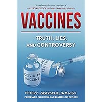 Vaccines: Truth, Lies, and Controversy Vaccines: Truth, Lies, and Controversy Hardcover Kindle