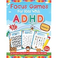 Focus Games For Kids With ADHD. 100 Activities to Train Focus and Concentration in Kids with ADHD. Volume 1. 6-7 years. Black & White Edition. Focus Games For Kids With ADHD. 100 Activities to Train Focus and Concentration in Kids with ADHD. Volume 1. 6-7 years. Black & White Edition. Paperback