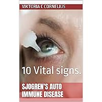 Sjogren’s auto immune disease : 10 Vital signs. (Hiatal Hernia -Surgery)