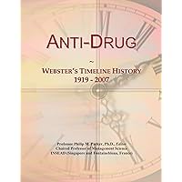 Anti-Drug: Webster's Timeline History, 1919 - 2007