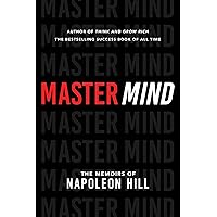 Master Mind: The Memoirs of Napoleon Hill (An Official Publication of the Napoleon Hill Foundation) Master Mind: The Memoirs of Napoleon Hill (An Official Publication of the Napoleon Hill Foundation) Paperback Kindle