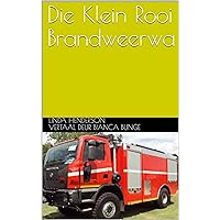 Die Klein Rooi Brandweerwa (Afrikaans Edition) Die Klein Rooi Brandweerwa (Afrikaans Edition) Kindle Paperback
