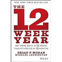 The 12 Week Year: Get More Done in 12 Weeks than Others Do in 12 Months The 12 Week Year: Get More Done in 12 Weeks than Others Do in 12 Months Hardcover Audible Audiobook Kindle Spiral-bound Audio CD
