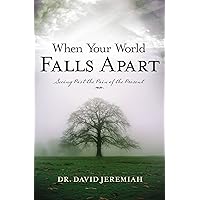When Your World Falls Apart: See Past the Pain of the Present When Your World Falls Apart: See Past the Pain of the Present Paperback Kindle