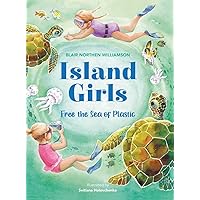 Island Girls: Free the Sea of Plastic Island Girls: Free the Sea of Plastic Hardcover