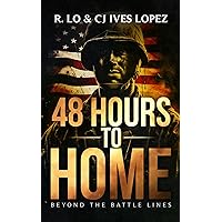 48 Hours to Home: A Military Psychological Drama (In The Line of Duty)