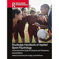 Routledge Handbook of Applied Sport Psychology: A Comprehensive Guide for Students and Practitioners (Routledge International Handbooks) Routledge Handbook of Applied Sport Psychology: A Comprehensive Guide for Students and Practitioners (Routledge International Handbooks) Kindle Hardcover