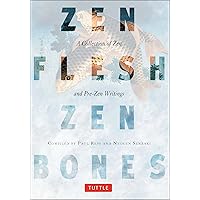 Zen Flesh, Zen Bones: A Collection of Zen and Pre-Zen Writings Zen Flesh, Zen Bones: A Collection of Zen and Pre-Zen Writings Paperback Audible Audiobook Kindle Hardcover Audio CD