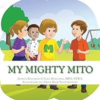 My Mighty Mito Book: A Book for Children Who Have Mitochondrial Disease (Pocketbooks for Children) My Mighty Mito Book: A Book for Children Who Have Mitochondrial Disease (Pocketbooks for Children) Paperback Kindle