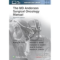 The MD Anderson Surgical Oncology Manual The MD Anderson Surgical Oncology Manual Paperback Kindle