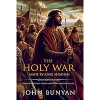 The Holy War : Complete with Classic illustrations and Annotation The Holy War : Complete with Classic illustrations and Annotation Hardcover Paperback