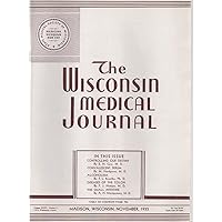 The Wisconsin Medical Journal, vol. XXXIV (34), no. 11 (November 1935): Alcoholism, Convalescent Serum, Legalization of Dissection, Colon Disease, Small Intestine, Controlling Our Destiny, etc.