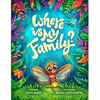 Where is My Family?: A Book About Bugs and Insects for Kids