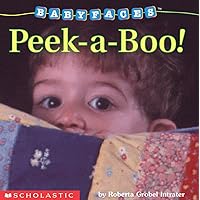 Peek-A-Boo! (Baby Faces Board Book #01) Peek-A-Boo! (Baby Faces Board Book #01) Board book Hardcover