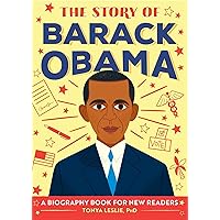 The Story of Barack Obama: An Inspiring Biography for Young Readers (The Story of: Inspiring Biographies for Young Readers)