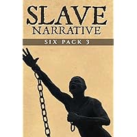 Slave Narrative Six Pack 3
