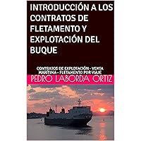 INTRODUCCIÓN A LOS CONTRATOS DE FLETAMENTO Y EXPLOTACIÓN DEL BUQUE : CONTRATOS DE EXPLOTACIÓN - VENTA MARÍTIMA - FLETAMENTO POR VIAJE (FLETAMENTOS MARÍTIMOS nº 3) (Spanish Edition) INTRODUCCIÓN A LOS CONTRATOS DE FLETAMENTO Y EXPLOTACIÓN DEL BUQUE : CONTRATOS DE EXPLOTACIÓN - VENTA MARÍTIMA - FLETAMENTO POR VIAJE (FLETAMENTOS MARÍTIMOS nº 3) (Spanish Edition) Kindle Paperback