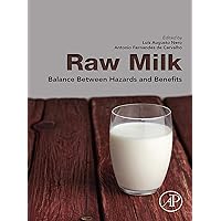Raw Milk: Balance Between Hazards and Benefits Raw Milk: Balance Between Hazards and Benefits Kindle Paperback
