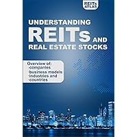 Understanding REITs and Real Estate Stocks: Overview of companies, business models, industries and countries