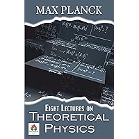 Eight Lectures on Theoretical Physics: Illuminating the Quantum Universe Eight Lectures on Theoretical Physics: Illuminating the Quantum Universe Kindle