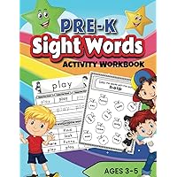 Pre K Sight Words: Activity Workbook with the 40 first sight words to learn in Pre Kindergarten. Games, puzzles, tracing and coloring. For Ages 3-5