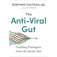 The Anti-Viral Gut: Tackling Pathogens from the Inside Out The Anti-Viral Gut: Tackling Pathogens from the Inside Out Hardcover Kindle Audible Audiobook