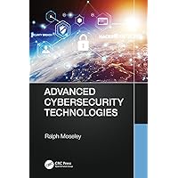 Advanced Cybersecurity Technologies Advanced Cybersecurity Technologies Kindle Hardcover Paperback