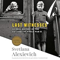 Last Witnesses: An Oral History of the Children of World War II Last Witnesses: An Oral History of the Children of World War II Audible Audiobook Paperback Kindle Hardcover