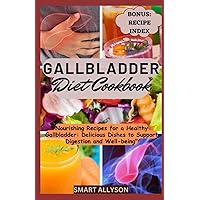 GALLBLADDER DIET COOKBOOK: 