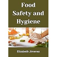 Food Safety and Hygiene Food Safety and Hygiene Kindle Paperback