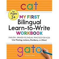 My First Bilingual Learn-to-Write Workbook: English-Spanish Bilingual Practice for Kids: Line Tracing, Letters, Numbers, and More! (My First Preschool Skills Workbooks) (English and Spanish Edition)