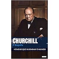 Winston Churchill: A Biografia (Homens que Mudaram o Mundo) (Portuguese Edition)