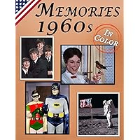 Memories: Memory Lane 1960s For Seniors with Dementia (USA Edition) [In Color, Large Print Picture Book] (Reminiscence Books) Memories: Memory Lane 1960s For Seniors with Dementia (USA Edition) [In Color, Large Print Picture Book] (Reminiscence Books) Paperback