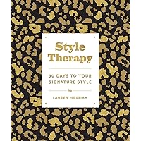 Style Therapy: 30 Days to Your Signature Style Style Therapy: 30 Days to Your Signature Style Paperback Kindle