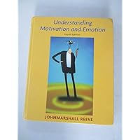 Understanding Motivation and Emotion Understanding Motivation and Emotion Hardcover