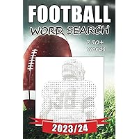 Football Word Search 2023/24: 750+ Words for Adults for the 2023/24 NFL Season