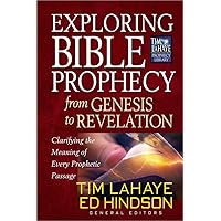 Exploring Bible Prophecy from Genesis to Revelation: Clarifying the Meaning of Every Prophetic Passage (Tim LaHaye Prophecy Library) Exploring Bible Prophecy from Genesis to Revelation: Clarifying the Meaning of Every Prophetic Passage (Tim LaHaye Prophecy Library) Paperback Kindle Hardcover