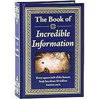 The Book of Incredible Information The Book of Incredible Information Hardcover