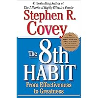 The 8th Habit: From Effectiveness to Greatness (The Covey Habits Series) The 8th Habit: From Effectiveness to Greatness (The Covey Habits Series) Audible Audiobook Paperback Kindle Hardcover Audio CD