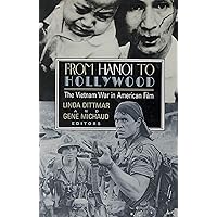 From Hanoi to Hollywood: The Vietnam War in American Film From Hanoi to Hollywood: The Vietnam War in American Film Paperback Kindle Library Binding
