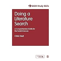 Doing a Literature Search: A Comprehensive Guide for the Social Sciences (SAGE Study Skills Series) Doing a Literature Search: A Comprehensive Guide for the Social Sciences (SAGE Study Skills Series) Paperback Hardcover