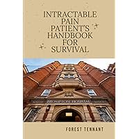 Intractable Pain Patient's Handbook for Survival Intractable Pain Patient's Handbook for Survival Paperback Kindle Hardcover