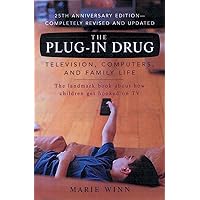 The Plug-In Drug: Television, Computers, and Family Life The Plug-In Drug: Television, Computers, and Family Life Paperback Hardcover