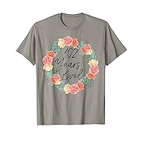 102 Years Loved Men Women 102 Years Old Florals 102nd Bday T-Shirt