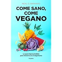 Come sano, come vegano: La guía imprescindible para iniciarse en el veganismo (Spanish Edition) Come sano, come vegano: La guía imprescindible para iniciarse en el veganismo (Spanish Edition) Kindle Paperback