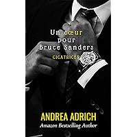 Un cœur pour Bruce Sanders: Cicatrices. (French Edition) Un cœur pour Bruce Sanders: Cicatrices. (French Edition) Kindle