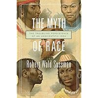 The Myth of Race: The Troubling Persistence of an Unscientific Idea The Myth of Race: The Troubling Persistence of an Unscientific Idea Paperback Kindle Audible Audiobook Hardcover Spiral-bound Audio CD