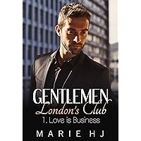 Gentlemen London's Club ~1 Love is Business: Gentlemen London's Club ~1 (French Edition) Gentlemen London's Club ~1 Love is Business: Gentlemen London's Club ~1 (French Edition) Kindle