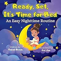 Ready, Set, It's Time for Bed: An Easy Nighttime Routine (Ready, Set, Transition)